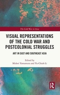 bokomslag Visual Representations of the Cold War and Postcolonial Struggles