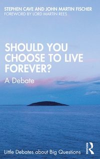 bokomslag Should You Choose to Live Forever?