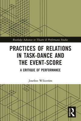 bokomslag Practices of Relations in Task-Dance and the Event-Score