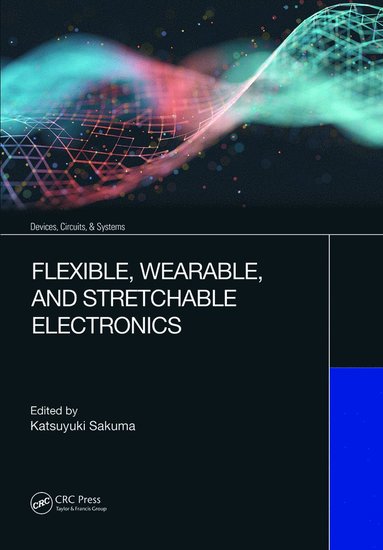 bokomslag Flexible, Wearable, and Stretchable Electronics