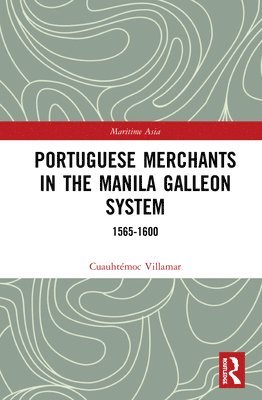 bokomslag Portuguese Merchants in the Manila Galleon System