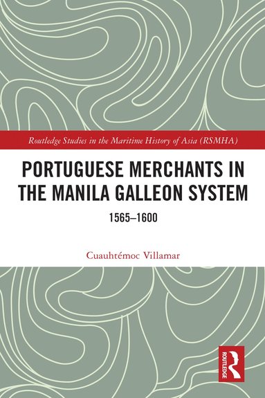 bokomslag Portuguese Merchants in the Manila Galleon System