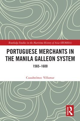 Portuguese Merchants in the Manila Galleon System 1