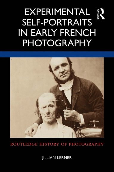 bokomslag Experimental Self-Portraits in Early French Photography