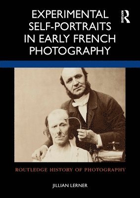Experimental Self-Portraits in Early French Photography