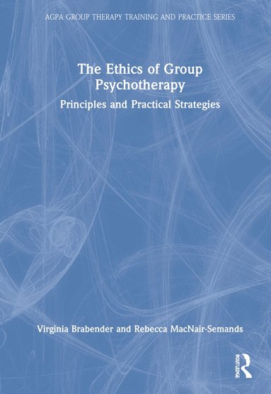 Virginia Brabender, Rebecca MacNair-Semands - Ethics of Group Psychotherapy, Inbunden