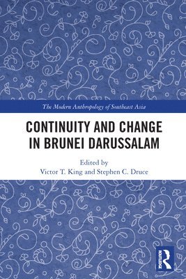 Victor T. King, Stephen C. Druce, UK) King, Victor T. (University of Leeds - Continuity and Change in Brunei Darussalam, Häftad