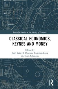 bokomslag Classical Economics, Keynes and Money
