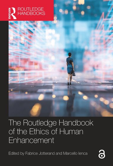 Fabrice Jotterand, Marcello Ienca - Routledge Handbook of the Ethics of Human Enhancement, Inbunden