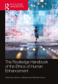 bokomslag The Routledge Handbook of the Ethics of Human Enhancement