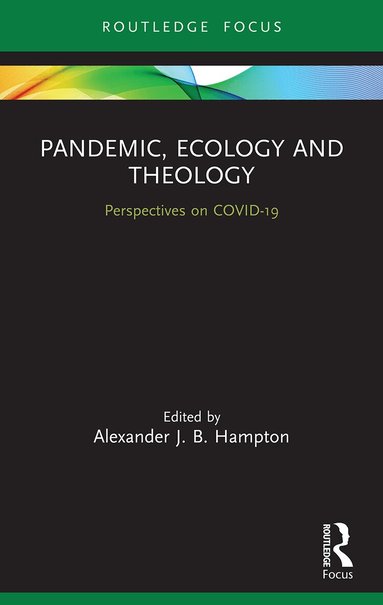 Alexander Hampton - Pandemic, Ecology and Theology, Häftad