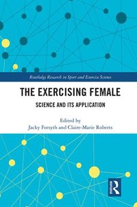 bokomslag The Exercising Female: Science and Its Application