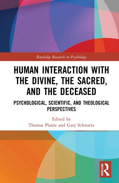 Thomas G. Plante PhD, Gary E. Schwartz - Human Interaction with the Divine, the Sacred, and the Deceased, Häftad