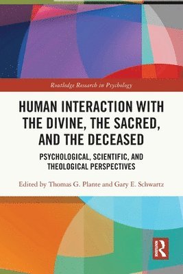 Thomas G. Plante PhD, Gary E. Schwartz, USA) Plante, Thomas G., PhD (Stanford University School of Medicine, USA) Schwartz, Gary E., Ph.D. (University of Arizona, Thomas G. Plante - Human Interaction with the Divine, the Sacred, and the Deceased, Häftad