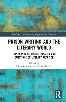 Prison Writing and the Literary World 1