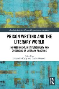 bokomslag Prison Writing and the Literary World