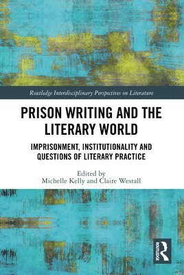 Prison Writing and the Literary World 1