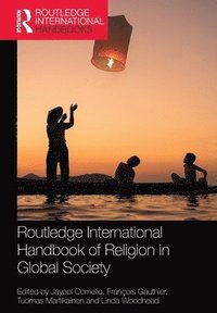 bokomslag Routledge International Handbook of Religion in Global Society