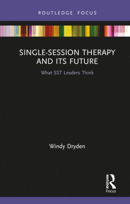 Windy Dryden, UK) Dryden, Windy (Goldsmiths, University of London - Single-Session Therapy and Its Future, Inbunden