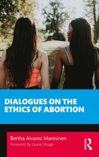 bokomslag Dialogues on the Ethics of Abortion