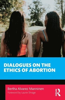 bokomslag Dialogues on the Ethics of Abortion