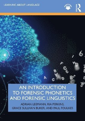 Adrian Leemann, Ria Perkins, Grace Sullivan Buker, Paul Foulkes - Introduction to Forensic Phonetics and Forensic Linguistics, Inbunden