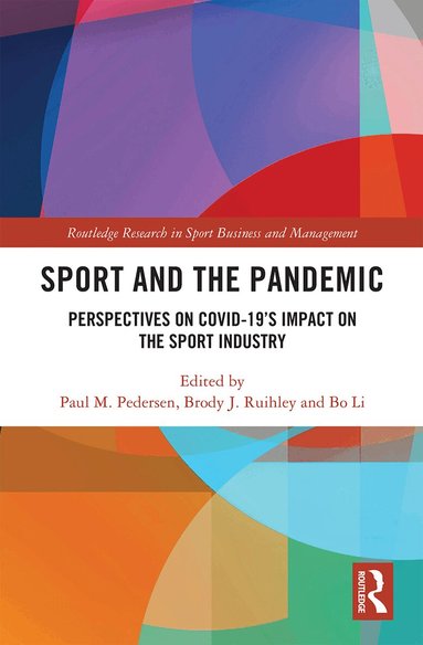 Paul M. Pedersen, Brody J. Ruihley, Bo Li - Sport and the Pandemic, Häftad