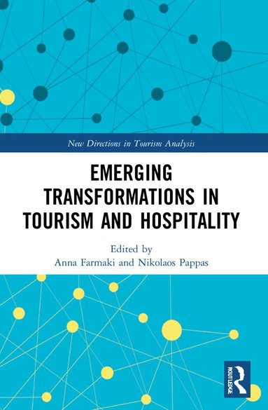Anna Farmaki, Nikolaos Pappas - Emerging Transformations in Tourism and Hospitality, Häftad