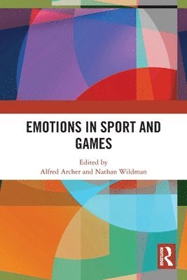 Alfred Archer, Nathan Wildman, Netherlands) Archer, Alfred (Tilburg University, Nathan (Tilburg University) Wildman - Emotions in Sport and Games, Häftad