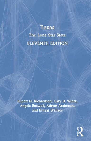 Rupert N. Richardson, Cary D. Wintz, Angela Boswell, Adrian Anderson, Ernest Wallace - Texas, Inbunden