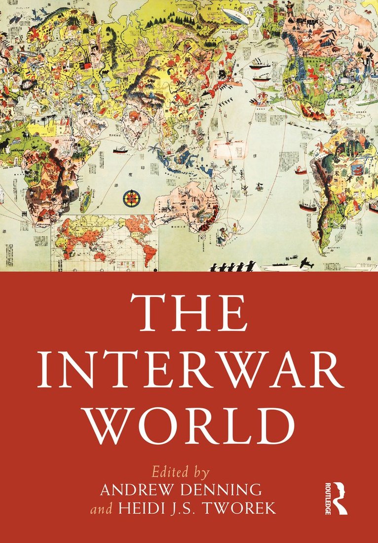 Andrew Denning, Heidi J.S. Tworek, Canada) Tworek, Heidi J.S. (University of British Columbia, Heidi J. S. Tworek - Interwar World, Häftad