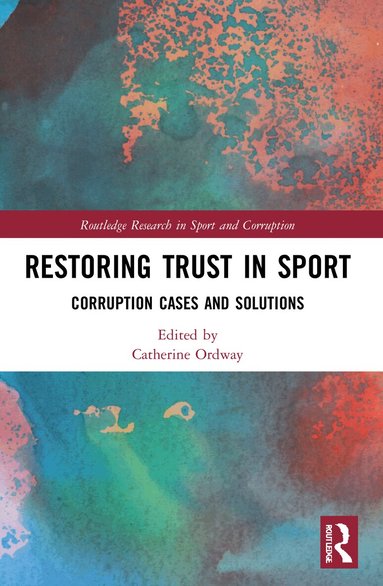 Catherine Ordway - Restoring Trust in Sport, Häftad