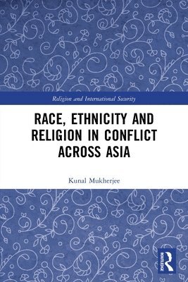 Kunal Mukherjee, UK) Mukherjee, Kunal (Lancaster University - Race, Ethnicity and Religion in Conflict Across Asia, Häftad