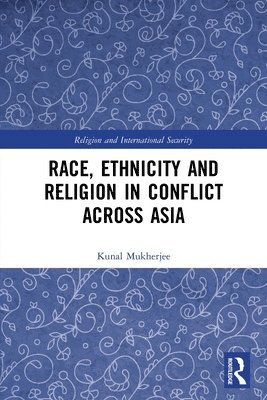 Race, Ethnicity and Religion in Conflict Across Asia 1