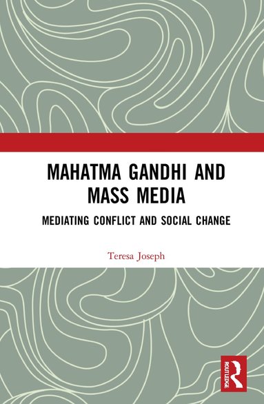 Teresa Joseph - Mahatma Gandhi and Mass Media, Häftad