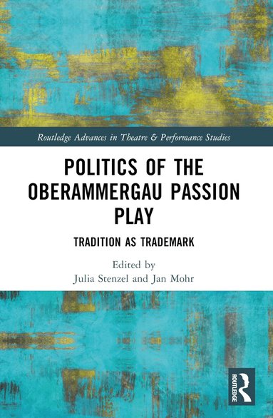 Jan Mohr, Julia Stenzel - Politics of the Oberammergau Passion Play, Häftad