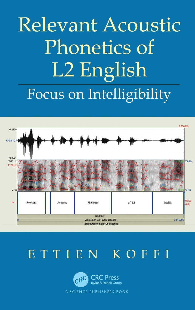 Ettien Koffi - Relevant Acoustic Phonetics of L2 English, Inbunden