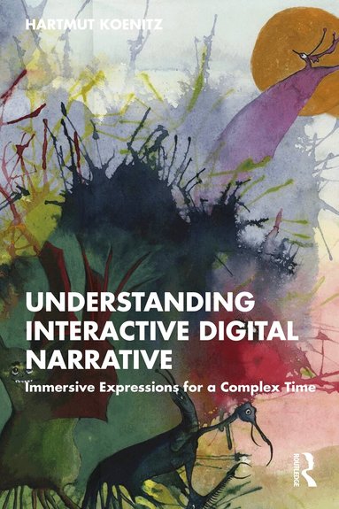 Hartmut Koenitz - Understanding Interactive Digital Narrative, Häftad