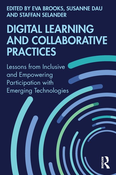 Eva Brooks, Susanne Dau, Staffan Selander - Digital Learning and Collaborative Practices, Häftad