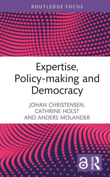 bokomslag Expertise, Policy-making and Democracy