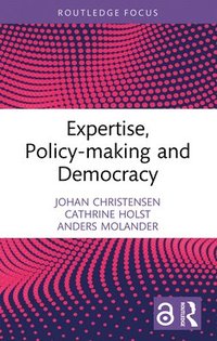 bokomslag Expertise, Policy-making and Democracy
