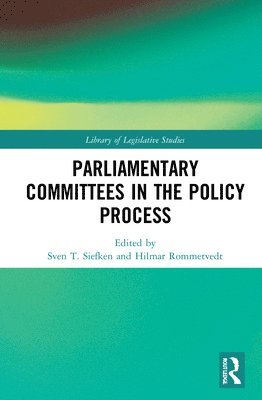 Sven T. Siefken, Hilmar Rommetvedt, Germany) Siefken, Sven T. (Martin-Luther-University Halle-Wittenberg, Norway) Rommetvedt, Hilmar (NORCE Norwegian Research Centre - Parliamentary Committees in the Policy Process, Inbunden