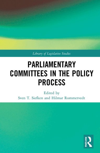 Sven T. Siefken, Hilmar Rommetvedt - Parliamentary Committees in the Policy Process, Häftad