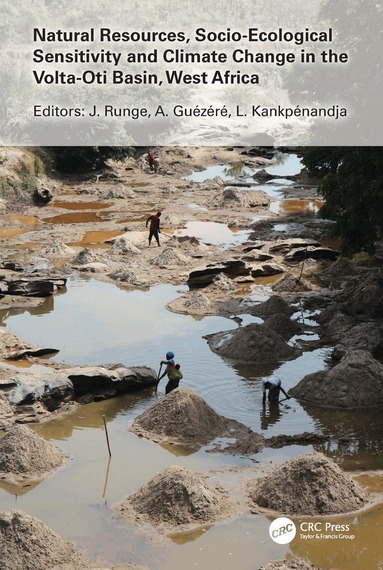 Jürgen Runge, Assogba Guézéré, Laldja Kankpénandja - Natural Resources, Socio-Ecological Sensitivity and Climate Change in the Volta-Oti Basin, West Africa, Inbunden