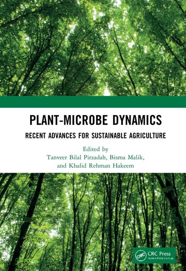 Tanveer Bilal Pirzadah, Bisma Malik, Khalid Rehman Hakeem - Plant-Microbe Dynamics, Inbunden