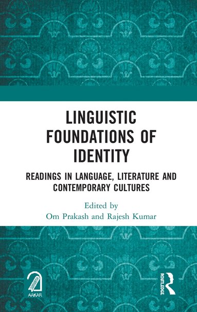 Om Prakash, Rajesh Kumar - Linguistic Foundations of Identity, Inbunden