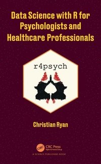 bokomslag Data Science with R for Psychologists and Healthcare Professionals