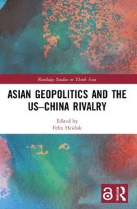 bokomslag Asian Geopolitics and the USChina Rivalry