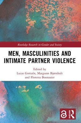 bokomslag Men, Masculinities and Intimate Partner Violence