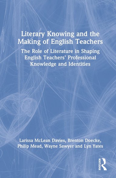 bokomslag Literary Knowing and the Making of English Teachers